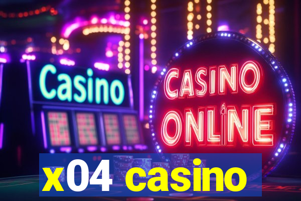 x04 casino